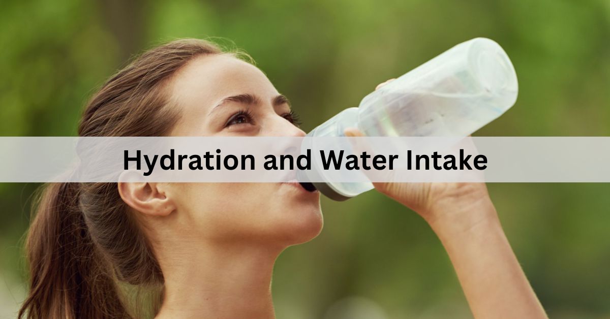 Hydration and Water Intake – The Key to a Healthier You!