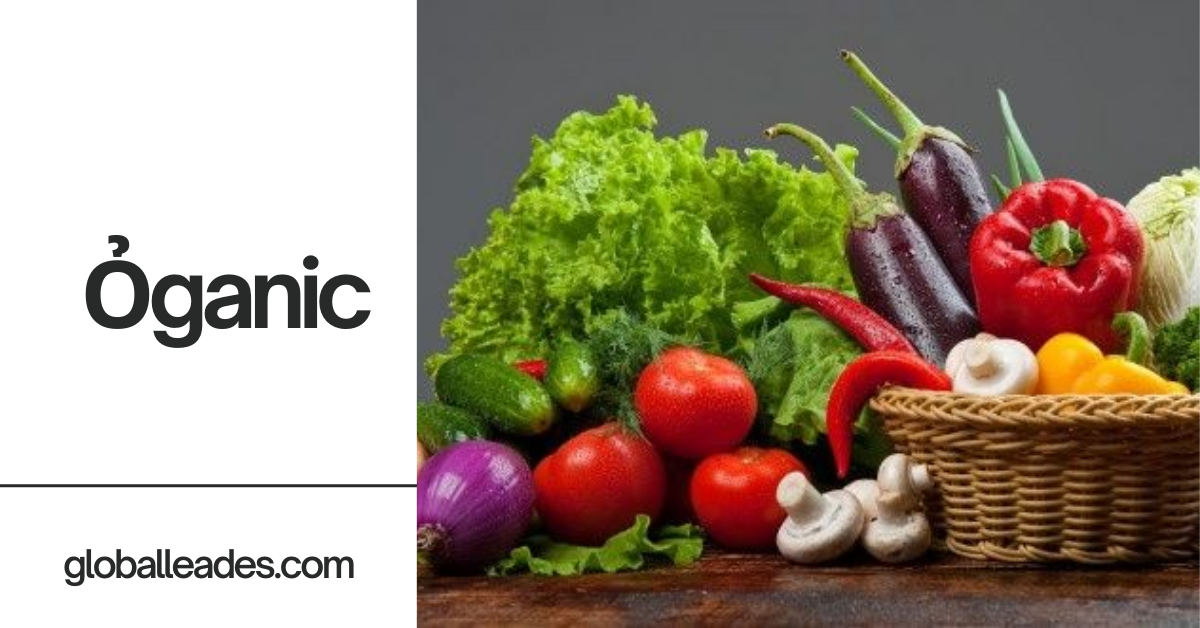 Ỏganic – The Science Behind This Food In 2024