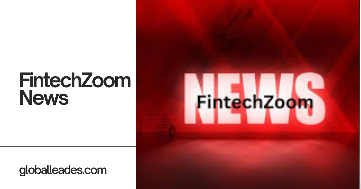 FintechZoom News – Get Signals News In 2024