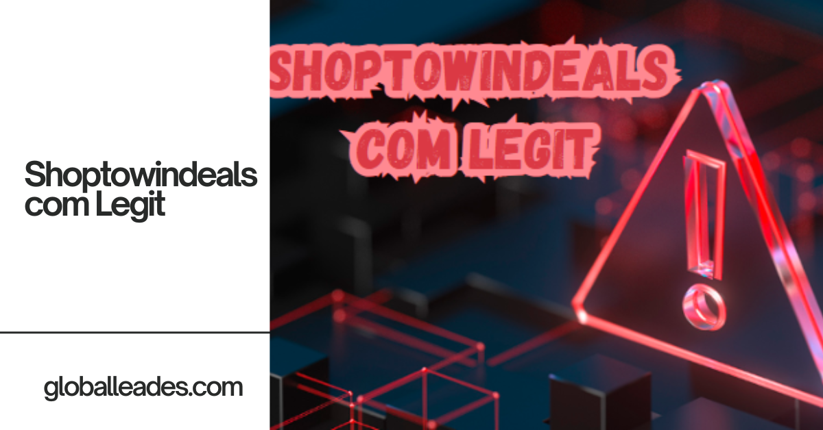 Shoptowindeals com Legit –  A Comprehensive Review